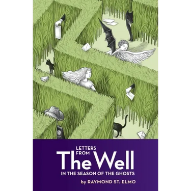 Letters from the Well in the Season of the Ghosts