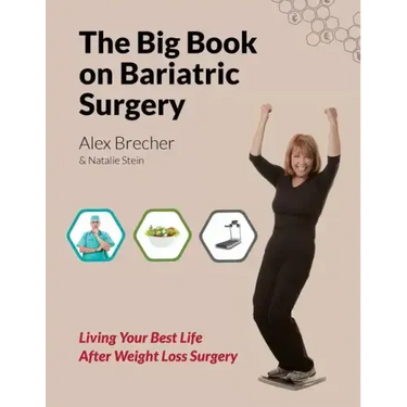 The Big Book on Bariatric Surgery: Living Your Best Life After Weight Loss Surgery
