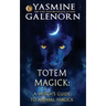 Totem Magick: A Witch's Guide to Animal Magick