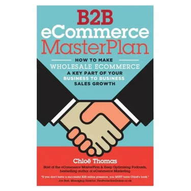 B2B eCommerce MasterPlan: How to Make Wholesale eCommerce A Key Part of Your Business to Business Sales Growth
