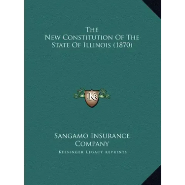 The New Constitution Of The State Of Illinois (1870)