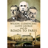 Wilson, Clemenceau, Lloyd George and the Roads to Paris