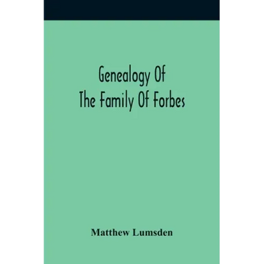 Genealogy Of The Family Of Forbes
