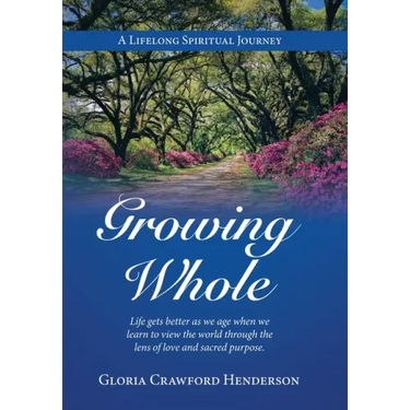 Growing Whole: A Lifelong Spiritual Journey