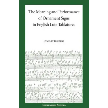 The Meaning and Performance of Ornaments in Lute Tablature