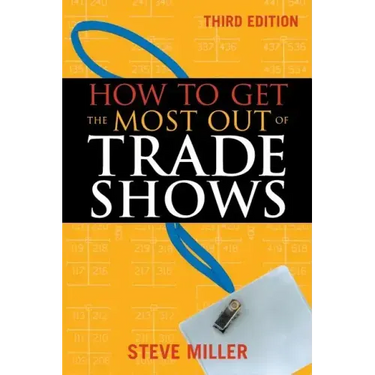 How to Get the Most Out of Trade Shows