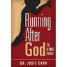 Running After God: The Ultimate Pursuit
