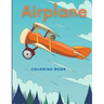 Airplane Coloring Book: Beautiful Illustrations featuring airplanes and jet fighters for Adults and Kids