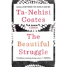 The Beautiful Struggle: A Memoir