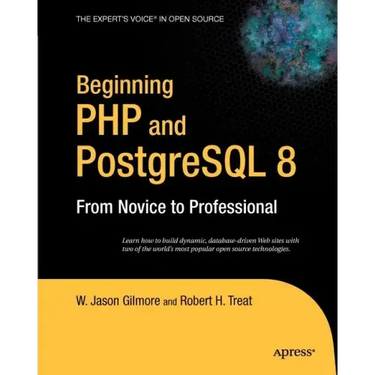 Beginning PHP and PostgreSQL 8: From Novice to Professional