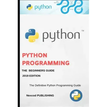 Python: A Beginners Complete Reference Guide to Learn The Python Programming Language.