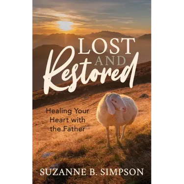 Lost and Restored: Healing Hearts with the Father