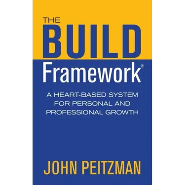 The BUILD Framework: A Heart-Based System for Personal and Professional Growth