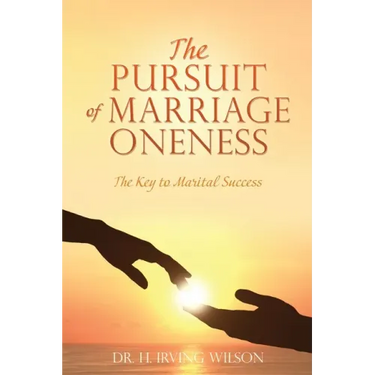The Pursuit of Marriage Oneness: The Key to Marital Success