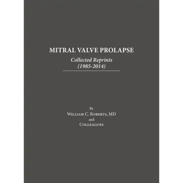 Mitral Valve Prolapse: Collected Reprints (1985-2014): Collected Reprints (