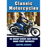 Classic Motorcycles: 32 great bikes and their road test reports