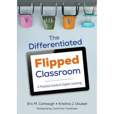 The Differentiated Flipped Classroom: A Practical Guide to Digital Learning
