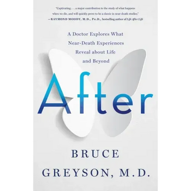 After: A Doctor Explores What Near-Death Experiences Reveal about Life and Beyond