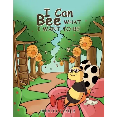 I Can Bee What I Want to Be