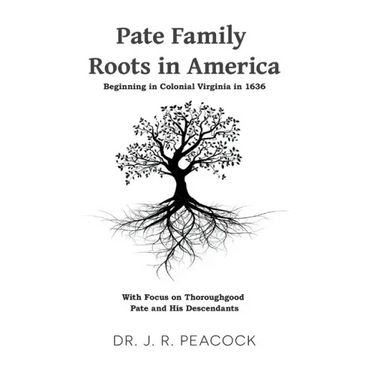 Pate Family Roots in America: Beginning in Colonial Virginia in 1636