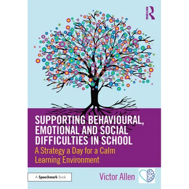 Supporting Behavioural, Emotional and Social Difficulties in School: A Strategy a Day for a Calm Learning Environment