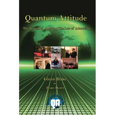 Quantum Attitude: The System Of Applying The Law Of Attraction