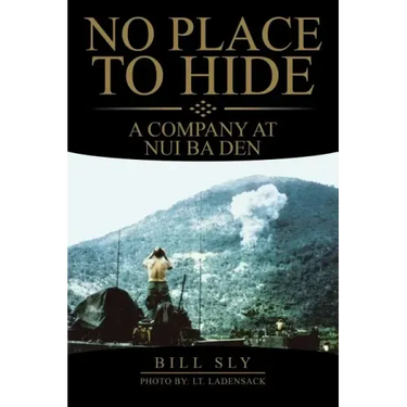 No Place to Hide: A Company at Nui Ba Den
