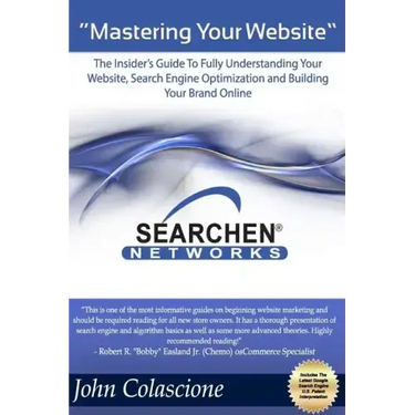 Mastering Your Website: Insider's Guide To Fully Understanding Your Website, Search Engine Optimization and Building Your Brand