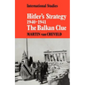 Hitler's Strategy 1940 1941: The Balkan Clue