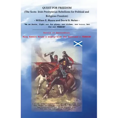 Quest for Freedom: The Scots-Irish Presbyterian Rebellions for Political and Religious Freedom