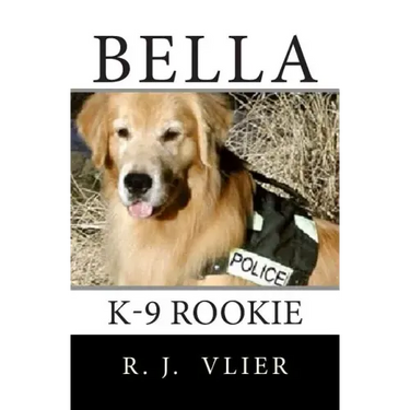Bella: K-9 Rookie