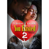 I Didn't Think You Existed 2: A Fool in Love