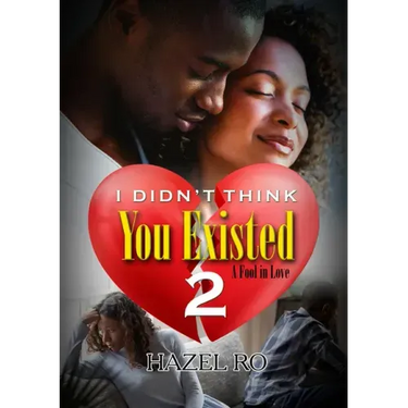 I Didn't Think You Existed 2: A Fool in Love