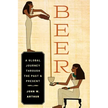 Beer: A Global Journey Through the Past and Present