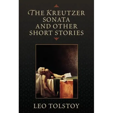 The Kreutzer Sonata and Other Short Stories