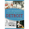 Lost Restaurants of Detroit
