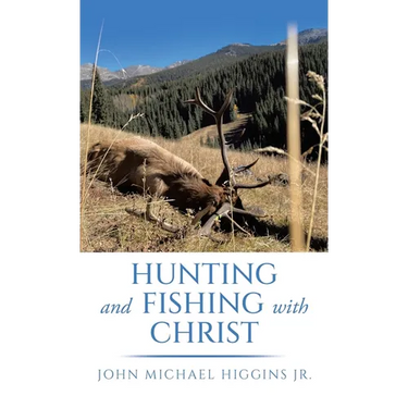 Hunting and Fishing with Christ