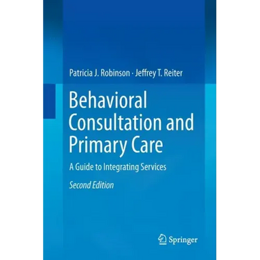 Behavioral Consultation and Primary Care: A Guide to Integrating Services