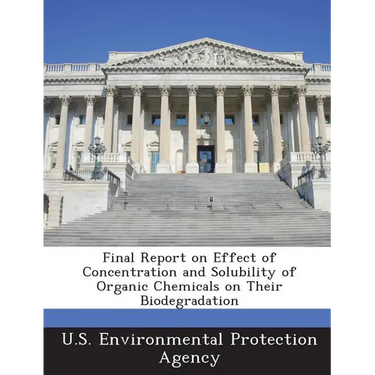 Final Report on Effect of Concentration and Solubility of Organic Chemicals on Their Biodegradation