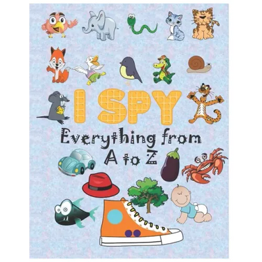 i spy Everything from A to Z: Activity book for kids, coloring book, I Spy Animals For Kids, Alphabet Activity, fun guessing game, 2-5 year olds