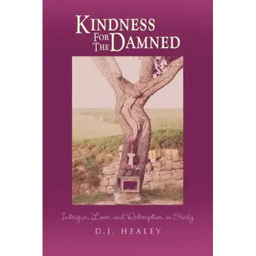 Kindness for the Damned: Intrigue, Love, and Redemption in Sicily