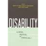 Disability: The Social, Political, and Ethical Debate