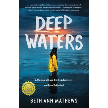 Deep Waters: A Memoir of Loss, Alaska Adventure, and Love Rekindled