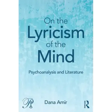 On the Lyricism of the Mind: Psychoanalysis and Literature