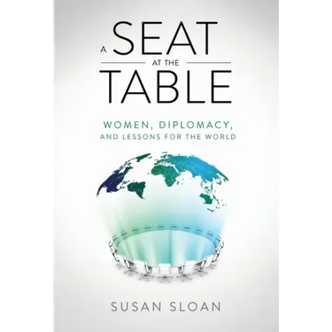 A Seat at the Table: Women, Diplomacy, and Lessons for the World