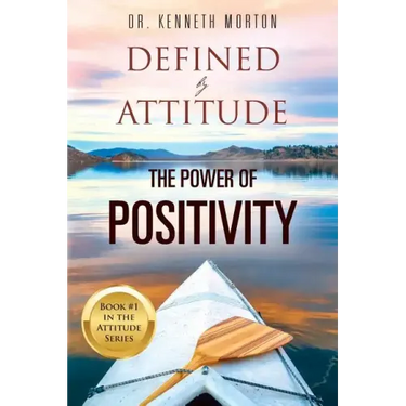 Defined by Attitude: The Power of Positivity