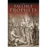 The Fallible Prophets of New Calvinism: An Analysis, Critique, and Exhortation Concerning the Contemporary Doctrine of Fallible Prophecy