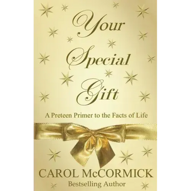 Your Special Gift: (A Preteen Primer to the Facts of Life)