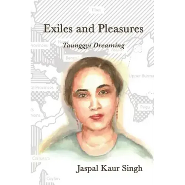 Exiles and Pleasures: Taunggyi Dreaming