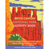 Bryce Canyon National Park Activity Book: Puzzles, Mazes, Games, and More about Bryce Canyon National Park